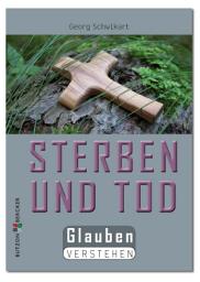 Icon image Sterben und Tod: Glauben verstehen