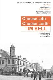 Icon image Choose Life. Choose Leith.: Trainspotting on Location