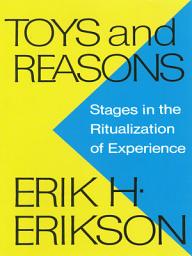 Icon image Toys and Reasons: Stages in the Ritualization of Experience