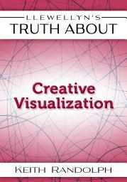 Icon image Llewellyn's Truth About Creative Visualization