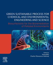 Icon image Green Sustainable Process for Chemical and Environmental Engineering and Science: Biosurfactants for the Bioremediation of Polluted Environments