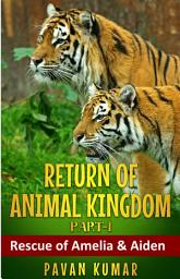 Icon image Return of Animal Kingdom: Rescue of Amelia & Aiden