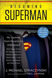 Icon image Becoming Superman: My Journey From Poverty to Hollywood