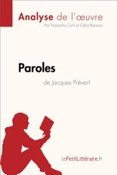 Icon image Paroles de Jacques Prévert (Analyse de l'oeuvre): Analyse complète et résumé détaillé de l'oeuvre