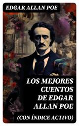 Icon image Los mejores cuentos de Edgar Allan Poe (con índice activo)