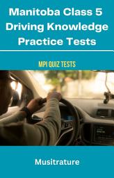 Icon image Class 5 MPI Driving Knowledge Practice Tests: Ace Your Manitoba Driver's License Exam with 700+ Quizzes