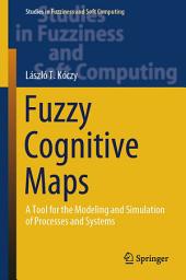 Icon image Fuzzy Cognitive Maps: A Tool for the Modeling and Simulation of Processes and Systems