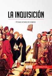 Icon image La Inquisición: El brazo armado de la Iglesia