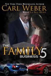 Icon image The Family Business 5: A Family Business Novel