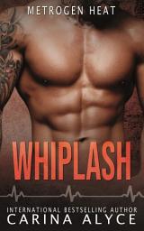 Icon image Whiplash: A Scorching Dirty Daddy's Girl Medical Romance