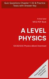 Icon image A Level Physics MCQ (Multiple Choice Questions): Quiz Questions Chapter 1-32 & Practice Tests with Answers PDF (IGCSE GCE Physics MCQs, Notes & Study Guide)