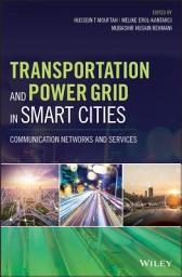 Icon image Transportation and Power Grid in Smart Cities: Communication Networks and Services