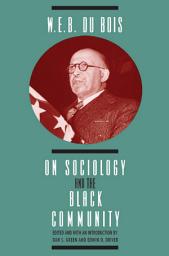 Icon image W. E. B. DuBois on Sociology and the Black Community