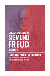 Icon image Sigmund Freud. Tomo X - Estudios sobre la histeria: Obras Completas de Sigmund Freud - Charcot. Un caso de curación hipnótica