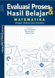 Icon image Evaluasi Proses dan Hasil Belajar (EPHB) Matematika dengan Diskusi dan Simulasi (DiSi)