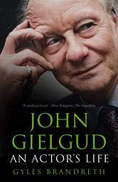 Icon image John Gielgud: An Actor's Life