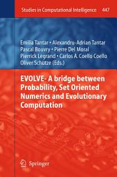 Icon image EVOLVE- A Bridge between Probability, Set Oriented Numerics and Evolutionary Computation