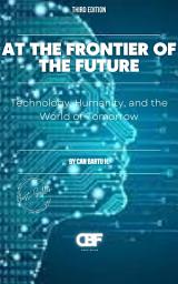 Icon image At the Frontier of the Future: Technology, Humanity, and the World of Tomorrow