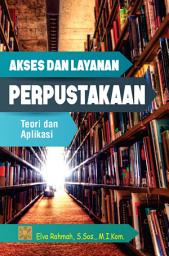 Icon image Akses dan Layanan Perpustakaan: Teori dan Aplikasi