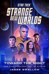 Icon image Star Trek: Strange New Worlds: Toward the Night