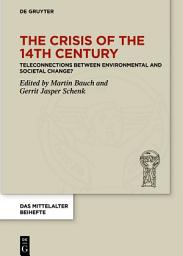 Icon image The Crisis of the 14th Century: Teleconnections between Environmental and Societal Change?