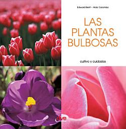 Icon image Las plantas bulbosas - Cultivo y cuidados