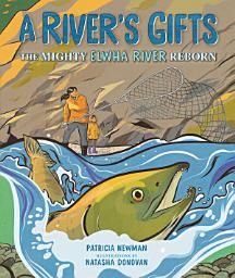 Icon image A River's Gifts: The Mighty Elwha River Reborn