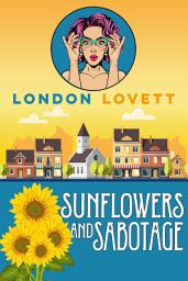 Icon image Sunflowers and Sabotage: Cozy Mystery