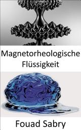 Icon image Magnetorheologische Flüssigkeit: Der Iron-Man-Anzug ist ein Science-Fiction-Werk und scheint eine futuristische Ingenieursleistung zu sein, die heute noch nicht möglich ist. Oder ist es?