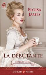 Icon image Les duchesses (Tome 1) - La débutante