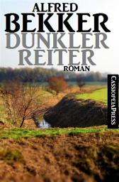 Icon image Dunkler Reiter: Roman: Cassiopeiapress Romantic Thriller