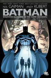 Icon image Batman: Whatever Happened to the Caped Crusader