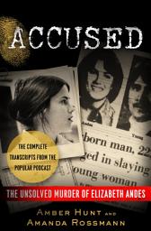 Icon image Accused: The Unsolved Murder of Elizabeth Andes