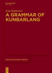 Icon image A Grammar of Kunbarlang