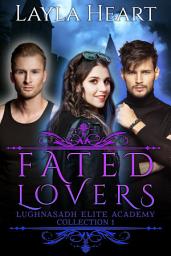 Icon image Fated Lovers (Lughnasadh Elite Academy Collection 1): A New Adult Paranormal Reverse Harem Academy Romance Serial