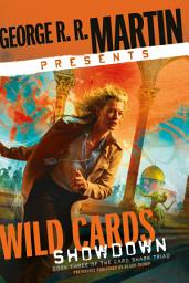 Icon image George R. R. Martin Presents Wild Cards: Showdown: Book Three of the Card Shark Triad