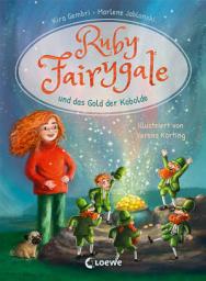 Icon image Ruby Fairygale und das Gold der Kobolde (Erstlese-Reihe, Band 3): Tauche ein in eine magische Welt voller Fabelwesen - Fantasy-Abenteuer mit Ruby Fairygale für Erstleser ab 7 Jahren