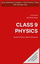 Icon image Class 9 Physics MCQ (Multiple Choice Questions): Quiz Questions Chapter 1-9 & Practice Tests with Answers PDF (Physics MCQs, Notes & Study Guide)