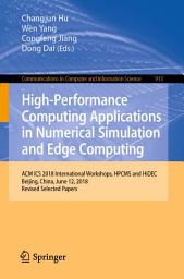 Icon image High-Performance Computing Applications in Numerical Simulation and Edge Computing: ACM ICS 2018 International Workshops, HPCMS and HiDEC, Beijing, China, June 12, 2018, Revised Selected Papers