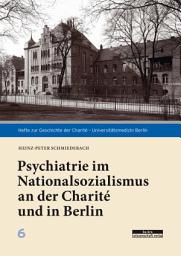 Icon image Psychiatrie im Nationalsozialismus an der Charité und in Berlin