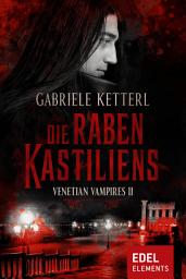 Icon image Die Raben Kastiliens: Venetian Vampires II