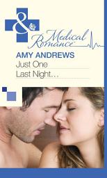 Icon image Just One Last Night... (Mills & Boon Medical)