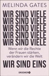 Icon image Wir sind viele, wir sind eins: Wenn wir die Rechte der Frauen stärken, verändern wir die Welt