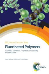 Icon image Fluorinated Polymers: Volume 1: Synthesis, Properties, Processing and Simulation