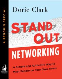 Icon image Stand Out Networking: A Simple and Authentic Way to Meet People on Your Own Terms (A Penguin Special from Portfolio)