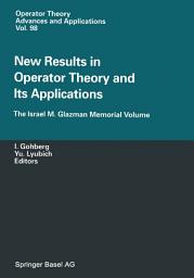 Icon image New Results in Operator Theory and Its Applications: The Israel M. Glazman Memorial Volume