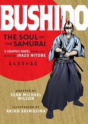 Icon image Bushido (Graphic Novel): The Soul of the Samurai