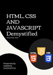 Icon image HTML, CSS AND JAVASCRIPT Demystified By Harshil Chovatiya