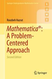 Icon image Mathematica®: A Problem-Centered Approach: Edition 2