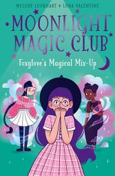 Icon image Moonlight Magic Club: Foxglove's Magical Mix-Up